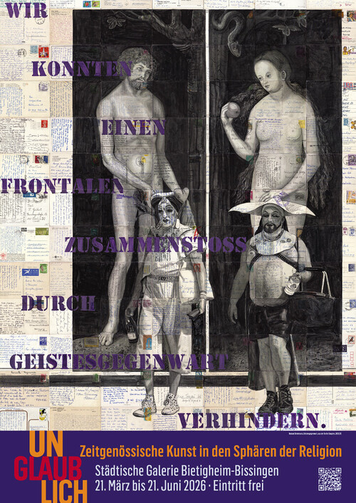 »UNGLAUBLICH – Zeitgenössische Kunst in den Sphären der Religion«